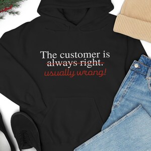 The Customer Is Always Right Usually Wrong - Retail - Customer Service - Hoodie - Unisex Heavy Blend Hooded Sweatshirt