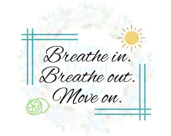 Breathe In, Breathe Out, Move On - Jimmy Buffett - svg, png, jpg - Instant Download