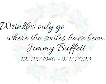 Wrinkles Only Go Where The Smiles Have Been - Jimmy Buffett - svg, png, jpg - Instant Download