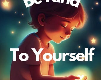 Be Kind to Yourself children's book, self love book for kids