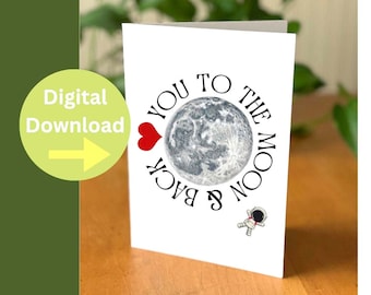 Spaceman printable Card - &quot;Love you to the moon and back&quot; cute detailed card of Love - Astronaut greeting card - Romantic moon card