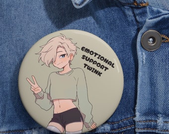 Emotional Support Twink - Cute Aesthetic Femboy Pin