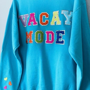 Vacay Mode Chenille Patch Sweatshirt/vacation beach sweater/ travel sweatshirt/ beach bum/ lake sweater