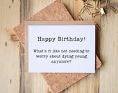 Printable Rude Birthday Card Sarcastic Birthday Greetings, 7x5 Snarky B-Day Card Not Dying Young Funny Birthday Card Instant Download 7x5
