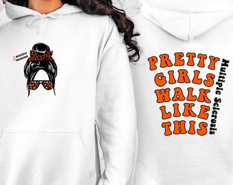 Sudadera con capucha Pretty Girls Walk Like This – Concienciación sobre la esclerosis múltiple, comodidad para quienes luchan contra enfermedades crónicas