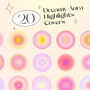 May include: Twenty gradient circle overlays for Instagram highlights. The circles are in shades of pink, yellow, and blue. The text "Dreamy Aura Highlights Covers" is at the top of the image.