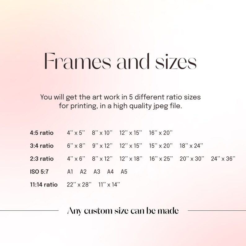 May include: A white text graphic on a pink background with the text "Frames and sizes". The graphic lists different aspect ratios and corresponding sizes in inches for printing art work. The text also includes the phrase "Any custom size can be made".