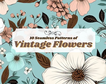 10 Vintage Flowers as Seamless Patterns, Repeating Pattern, Background, Printable, Digital Download, [Instant Download], 300 DPI