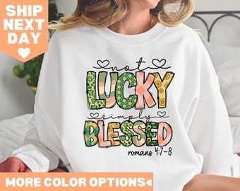 Camiseta del día de San Patricio "Not Lucky Just Blessed", camiseta del día de San Patricio, sudadera del día de San Patricio, camiseta cristiana, camiseta Lucky Blessed
