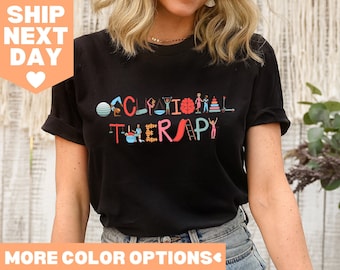 Occupational Therapy Shirt, Occupational Therapist Shirt, OT Shirt, Special Education Shirt, Therapist Shirt, OT Assistant Shirt, OT Tee