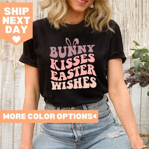 Bunny Kisses Easter Wishes Shirt, Happy Easter Day Shirt, Bunny Shirt, Easter Bunny Shirt, Cute Easter Shirt, Easter Family Matching Shirt