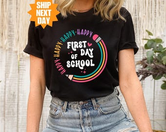 Happy First Day of School Shirt, Back to School Shirt, Teacher Shirt, Teacher Life Shirt, First Day of School Shirt, Teacher Appreciation