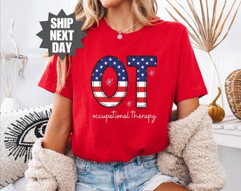 Occupational Therapy 4th of July Shirt, OT 4th of July Shirt, Gift for Occupational Therapist, Patriotic Occupational Therapist Shirt, OT