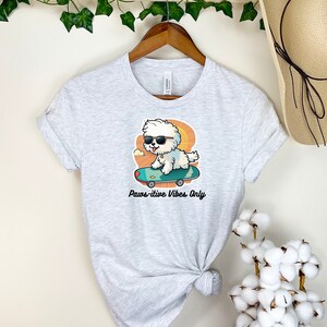 Funny Dog Tshirt Punny T-Shirt Pet Lover Gift Positive Vibes T Shirt Maltese Shirt