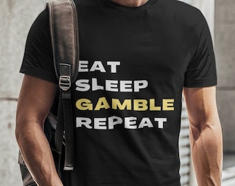 Eat Sleep Gamble repetir camiseta, regalo de juego, camisa de juego, camiseta de juego, amantes divertidos del juego, camisa de casino de moda, ropa de casino