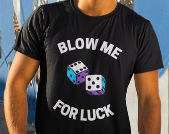 Blow Me For Luck Camicia, Regalo di gioco d'azzardo, Camicia da gioco d'azzardo, Tshirt scommesse sportive, Regalo di gioco d'azzardo divertente, Camicia da casinò alla moda, Regalo bavaglio