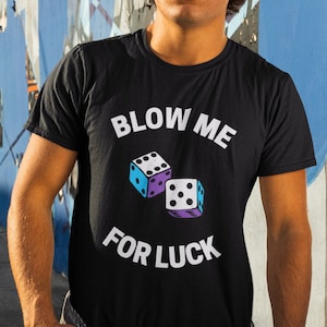 Blow Me For Luck Shirt, Glücksspiel Geschenk, Glücksspiel Shirt, Sport Wetten Tshirt, lustiges Glücksspiel Geschenk, trendiges Kasino Shirt, Gag Geschenk