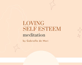 Loving Self Esteem Guided Meditation Audio Download - Embrace, Love, Value your Unique Self and Beautiful Body - MP3