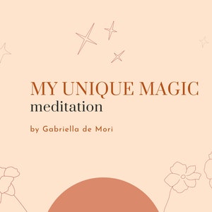 My Unique Magic Guided Meditation - love, be proud of and build confidence around what you bring uniquely to the world - MP3 Audio Download