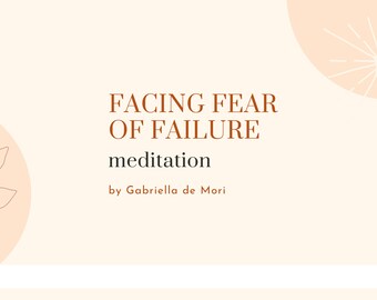 Facing Fear of Failure Guided Meditation - be with your fears, rather than running and hiding from them - MP3 Audio Download