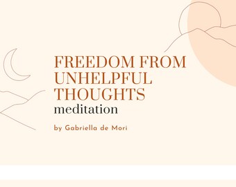 Freedom From Unhelpful Thoughts Guided Meditation - finding freedom and mental calm and clarity again - MP3 Audio Download