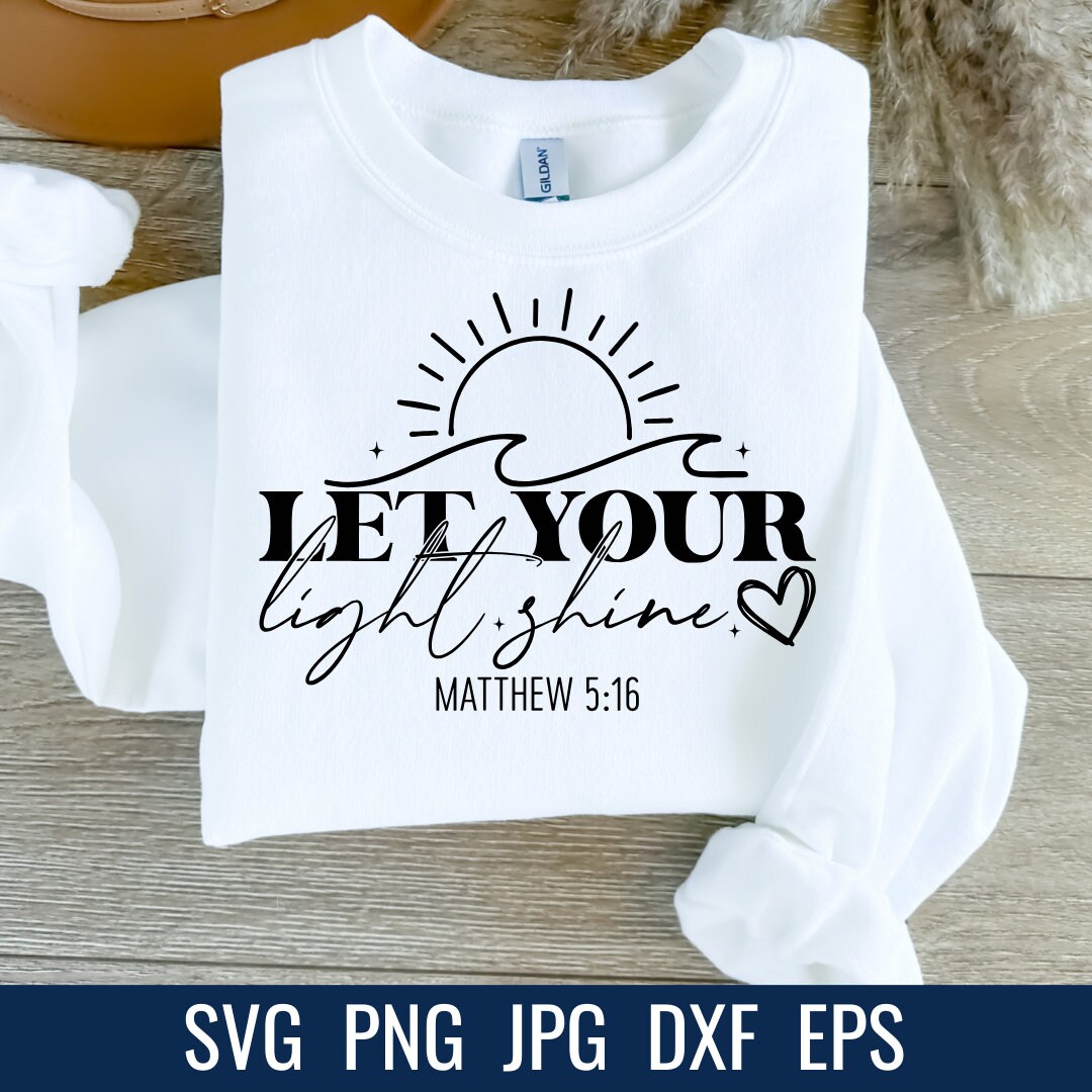 Let Your Light Shine Svg, Bible Verse Svg, Christian Svg, Religious ...