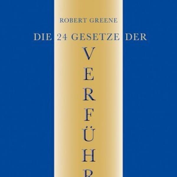 Robert Greene – 24 Rezepte der Verführung