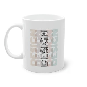Retro Design Mug, Creative Coffee Mug for DESIGN Lovers, Mug for Future Designers, Design-themed Gift idea, Standard White 11oz