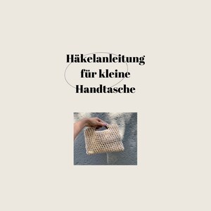 Puede incluir: Patr&oacute;n de ganchillo para un peque&ntilde;o bolso de mano beige. El patr&oacute;n se titula "H&auml;ckelanleitung f&uuml;r kleine Handtasche".
