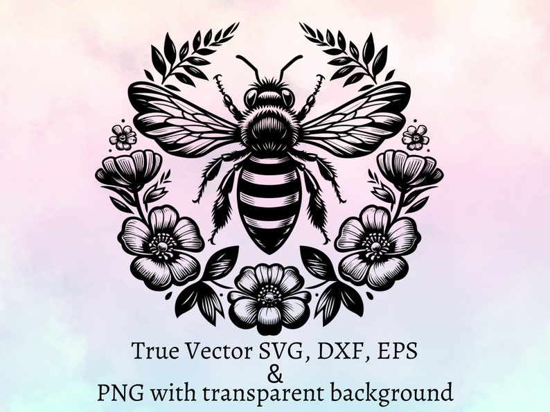 Puede incluir: Una ilustraci&oacute;n gr&aacute;fica negra de una abeja centrada dentro de una corona circular de flores y hojas. Debajo del dise&ntilde;o, el texto dice: True Vector SVG, DXF, EPS & PNG with transparent background. El dise&ntilde;o presenta l&iacute;neas de alto contraste.