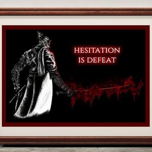 May include: A black and white illustration of a samurai warrior holding a sword. The background is red and the text "Hesitation is Defeat" is written in white.