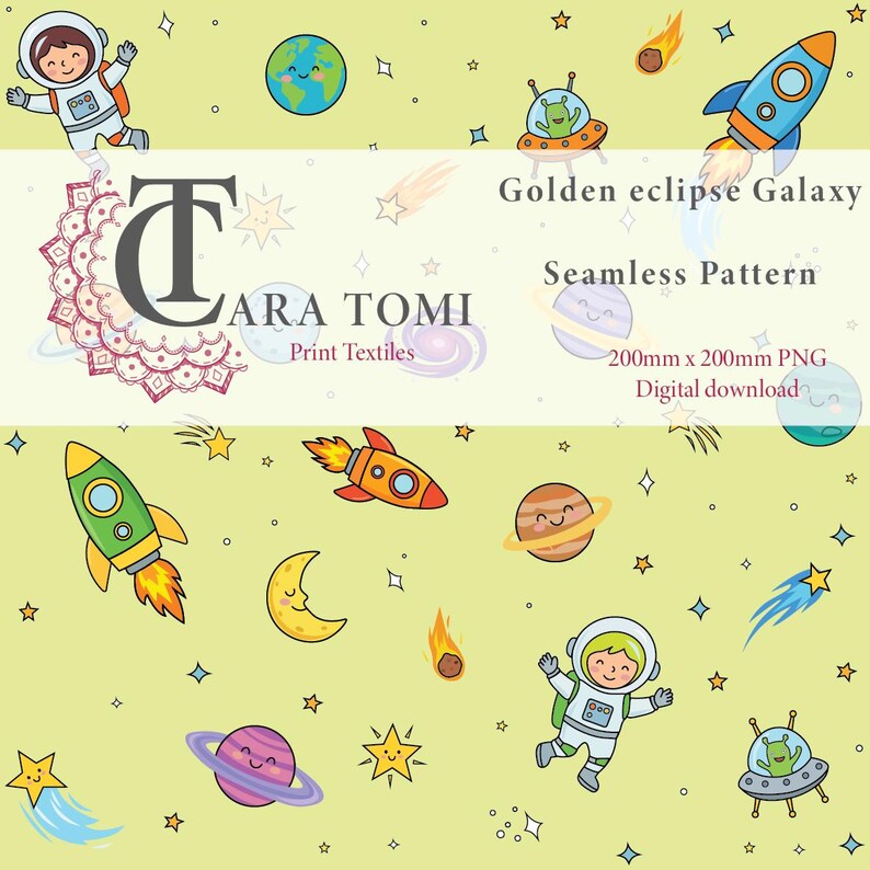 May include: A seamless pattern featuring a light yellow background with cartoon space elements including astronauts, planets, rockets, stars, and aliens. Text reads: Golden eclipse Galaxy Seamless Pattern 200mm x 200mm PNG Digital download.