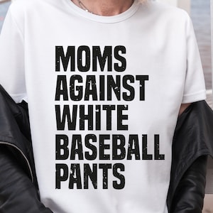 Moms Against White Baseball Pants png, Dia das Mães png, Mom sublimatiom, Mom png, Camisa Baseball Vibes, Camisa Mama life, Download digital