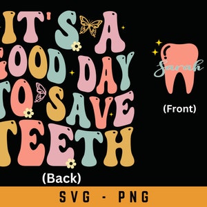 Dentista personalizado Png, es un buen día para guardar dientes Svg, para guardar sonrisas, regalo para dentista, regalo de dentista personalizado, descarga de archivos recortados
