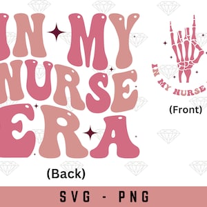 In My Nurse Era Svg Png, Cool Nurse Svg, Regalo di laurea infermiera, Nuove camicie infermiera, Regalo infermiera, Download istantaneo