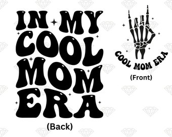 In My Cool Mom Era Png, Mom Club Png, Trendy Mom Png, Mom life Shirt, In My Mama Era, Wavy Text, Front and Back, Digital Download