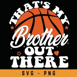 Das ist mein Bruder da draußen Basketball SVG, Basketball Großeltern, Basketball Schwester Shirt, Basketball Spieler PNG, Schneidedatei