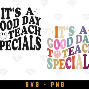 It&#39;s a good day to teach specials Svg Png,  Teach specials Svg, New Teacher Gift png, Teacher life png, Teacher Shirt, Digital Download