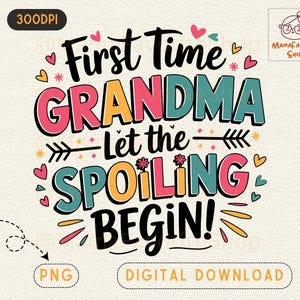 First Time Grandma PNG: Spoiling Begins Design (Digital Download) image 2