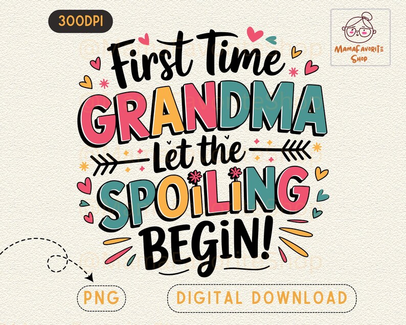 First Time Grandma PNG: Spoiling Begins Design (Digital Download) image 2