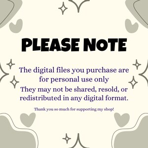 May include: Cream-colored digital art print with the text "PLEASE NOTE" in bold black letters. The text below states the digital files are for personal use only and may not be shared, resold, or redistributed. Decorative shapes and stars surround the text.
