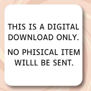 May include: White square with rounded corners, featuring black text that reads: "THIS IS A DIGITAL DOWNLOAD ONLY. NO PHYSICAL ITEM WILL BE SENT."
