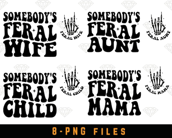 Feral Mama PNG Bundle: Funny Aunt Shirt Designs (PNG File)