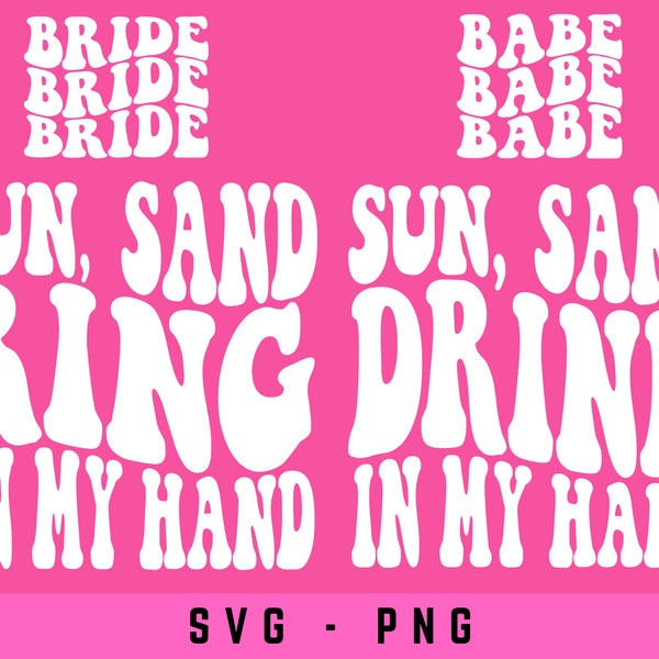 Sun Sand Drink In My Hand Svg Png, Ring On My Hand Svg, Bachelorette Party Shirt, bride shirt, Summer Svg Beach Svg, Digital Download