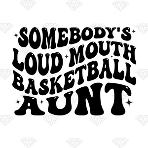Somebody es Loud Mouth Basketball Tante PNG, Basketball png, Tante PNG, Basketball Tante png, Design Datei für Sublimation, Digitaler Download