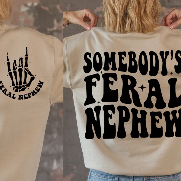 Somebody's Feral Nephew Svg, Feral Nephew PNG, Wavy Stacked Svg, Funny Nephew shirt, Nephew Humor Svg, Digital Download