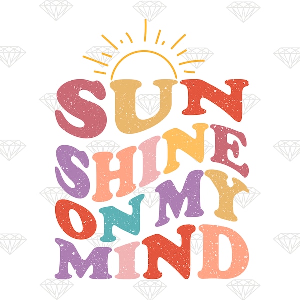 Sunshine On My Mind Png, Groovy Summer PNG, Mental Health Tee Png, Beach Time, Summer Days png, Sunshine,Retro Sun shirt, Digital Download