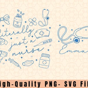 May include: A blue line art design featuring medical symbols like a stethoscope, pills, and a nurse's cap. The text "literally just a nurse" is included, along with the name "Emma". The image is labeled as a high-quality PNG-SVG file.
