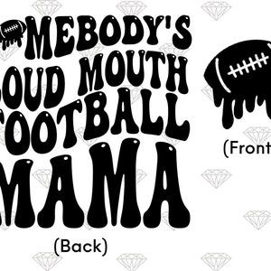 Loud Mouth Football Mama Png Svg, Football Mom Svg Png, Football Funny Melting Football Sublimation Cut File Download
