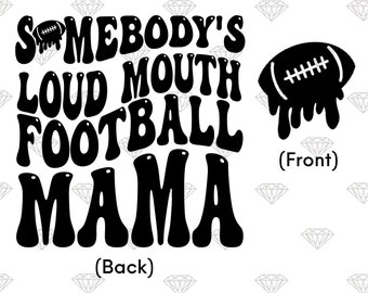 Loud Mouth Football Mama SVG PNG: Funny Melting Football Cut File (Digital Download)